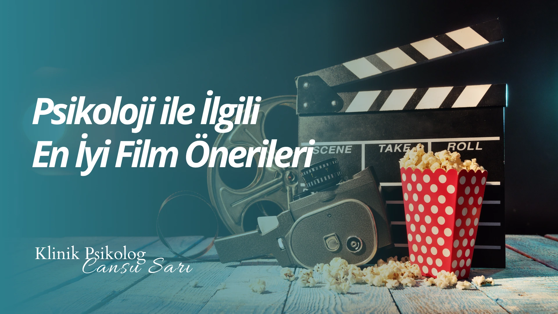 Psikoloji ile ilgili film önerilerini konu alan, sinema klaketi ve patlamış mısır bulunan blog kapak görseli.